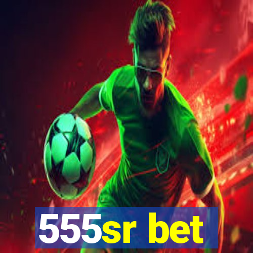 555sr bet